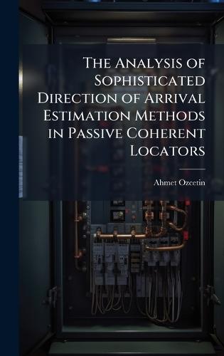 The Analysis of Sophisticated Direction of Arrival Estimation Methods in Passive Coherent Locators