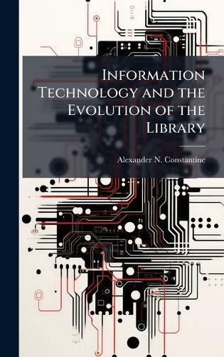 Information Technology and the Evolution of the Library