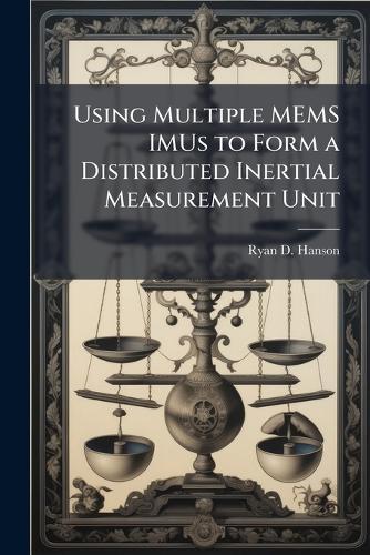 Using Multiple MEMS IMUs to Form a Distributed Inertial Measurement Unit