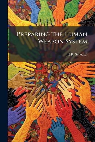 Preparing the Human Weapon System