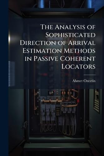 The Analysis of Sophisticated Direction of Arrival Estimation Methods in Passive Coherent Locators