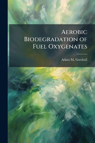 Aerobic Biodegradation of Fuel Oxygenates