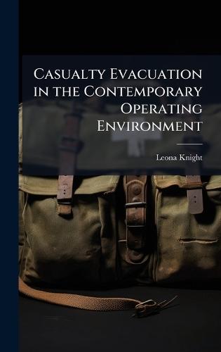 Casualty Evacuation in the Contemporary Operating Environment