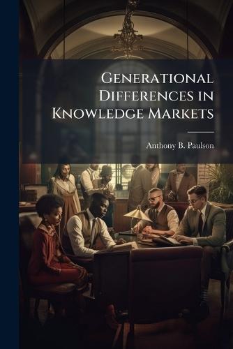 Generational Differences in Knowledge Markets