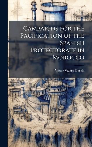 Campaigns for the Pacification of the Spanish Protectorate in Morocco