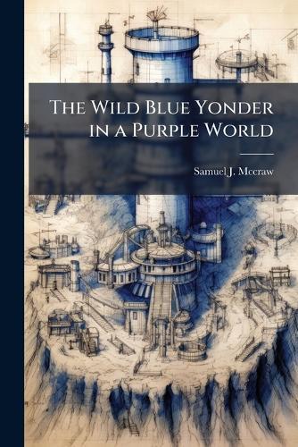 The Wild Blue Yonder in a Purple World
