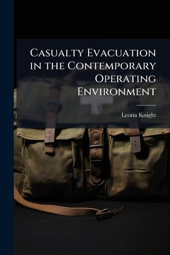 Casualty Evacuation in the Contemporary Operating Environment