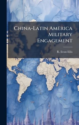 China-Latin America Military Engagement