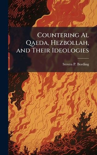 Countering Al Qaeda, Hezbollah, and Their Ideologies