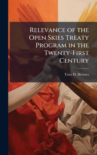 Relevance of the Open Skies Treaty Program in the Twenty-First Century