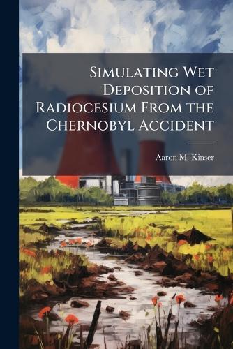 Simulating Wet Deposition of Radiocesium From the Chernobyl Accident