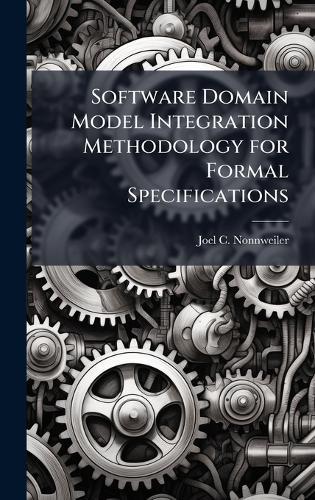 Software Domain Model Integration Methodology for Formal Specifications