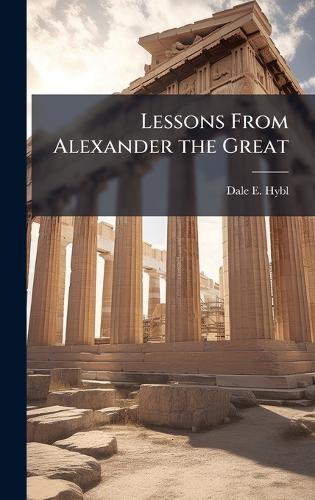 Lessons From Alexander the Great