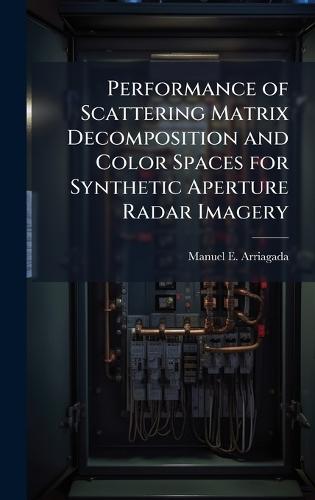 Performance of Scattering Matrix Decomposition and Color Spaces for Synthetic Aperture Radar Imagery