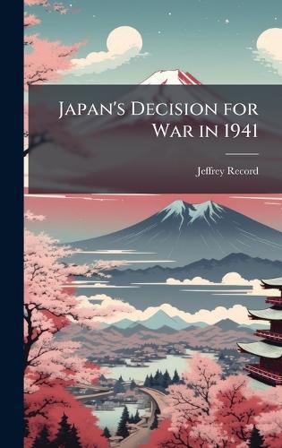 Japan's Decision for War in 1941