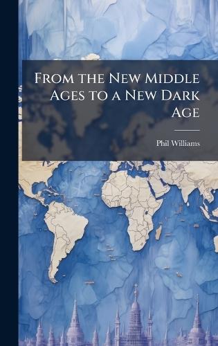 From the New Middle Ages to a New Dark Age