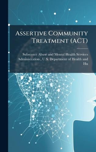 Assertive Community Treatment (ACT)