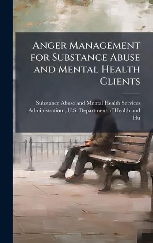 Anger Management for Substance Abuse and Mental Health Clients