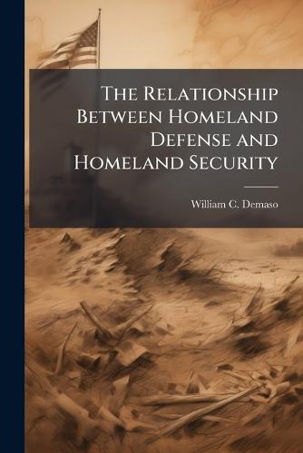 The Relationship Between Homeland Defense and Homeland Security