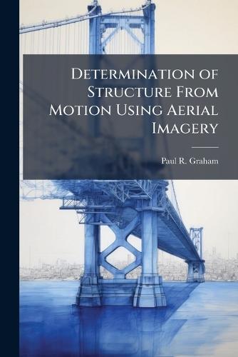 Determination of Structure From Motion Using Aerial Imagery