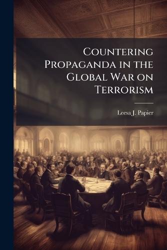 Countering Propaganda in the Global War on Terrorism
