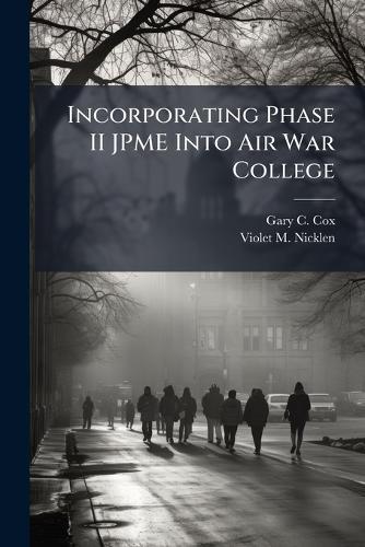 Incorporating Phase II JPME Into Air War College