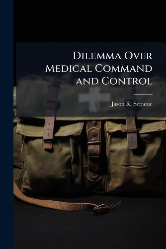 Dilemma Over Medical Command and Control
