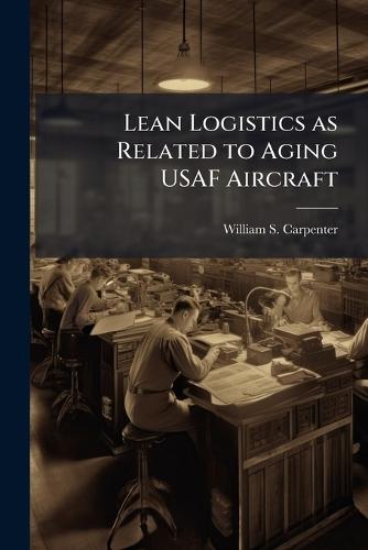 Lean Logistics as Related to Aging USAF Aircraft