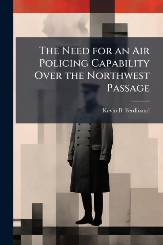 The Need for an Air Policing Capability Over the Northwest Passage