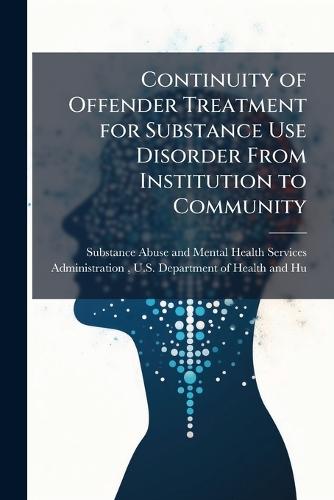 Continuity of Offender Treatment for Substance Use Disorder From Institution to Community