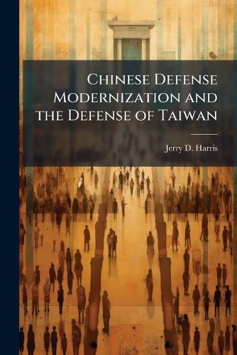 Chinese Defense Modernization and the Defense of Taiwan