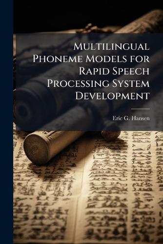 Multilingual Phoneme Models for Rapid Speech Processing System Development