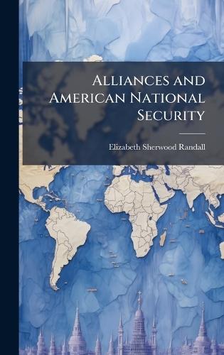 Alliances and American National Security