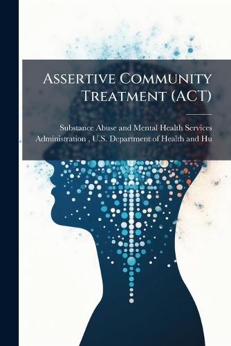 Assertive Community Treatment (ACT)
