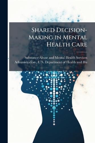 Shared Decision-Making in Mental Health Care