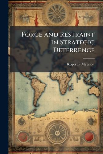 Force and Restraint in Strategic Deterrence