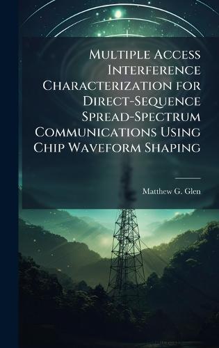 Multiple Access Interference Characterization for Direct-Sequence Spread-Spectrum Communications Using Chip Waveform Shaping