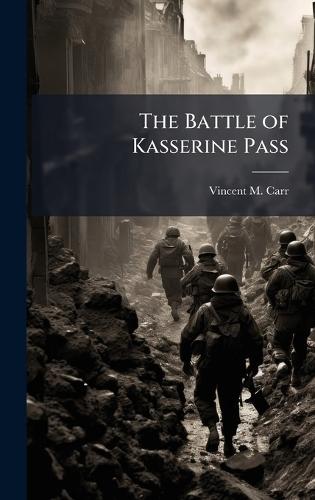 The Battle of Kasserine Pass