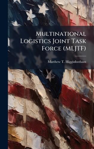 Multinational Logistics Joint Task Force (MLJTF)