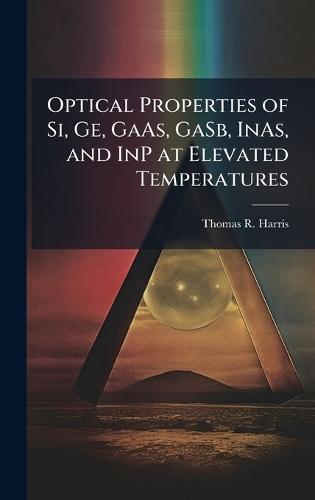 Optical Properties of Si, Ge, GaAs, GaSb, InAs, and InP at Elevated Temperatures