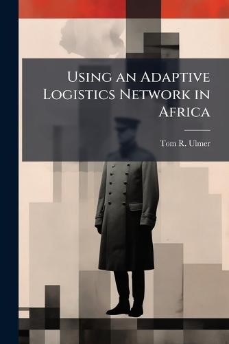 Using an Adaptive Logistics Network in Africa