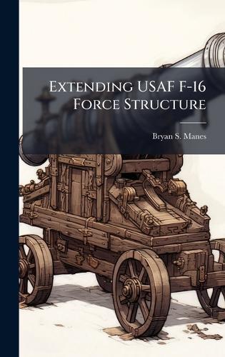 Extending USAF F-16 Force Structure