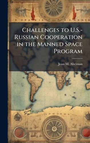 Challenges to U.S.-Russian Cooperation in the Manned Space Program