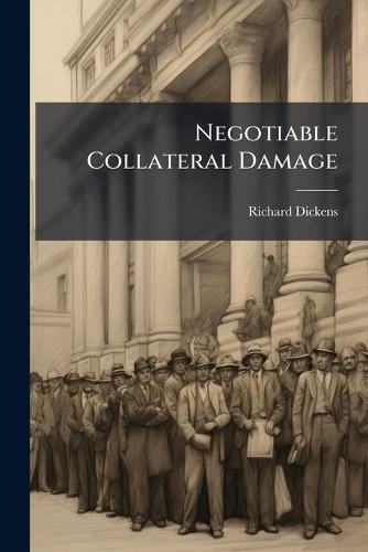 Negotiable Collateral Damage
