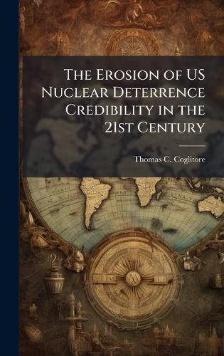 The Erosion of US Nuclear Deterrence Credibility in the 21st Century