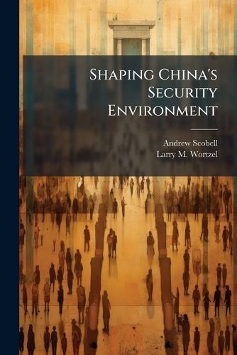 Shaping China's Security Environment