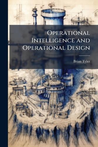 Operational Intelligence and Operational Design