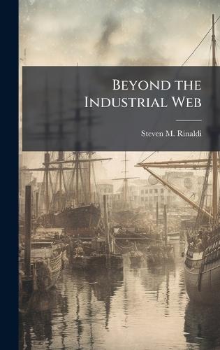 Beyond the Industrial Web