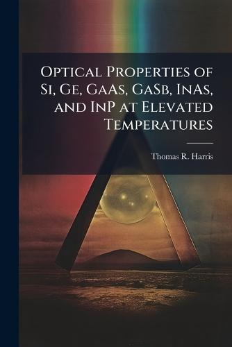 Optical Properties of Si, Ge, GaAs, GaSb, InAs, and InP at Elevated Temperatures
