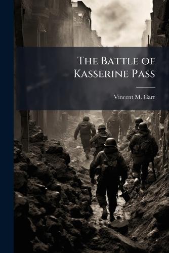 The Battle of Kasserine Pass